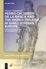 Pedro Calderón de la Barca and the World Theatre in Early Modern Europe: The Theatrum Mundi of Celebration (Early Drama) By Rasmus Vangshardt Cover Image