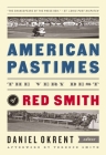 American Pastimes: The Very Best of Red Smith: A Library of America Special Publication By Red Smith, Daniel Okrent (Editor) Cover Image