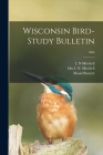 Wisconsin Bird-study Bulletin; 1906 By I. N. Mitchell (Created by), Maud Barnett Cover Image