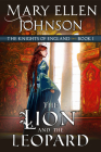 The Lion and the Leopard: Book 1 (The Knights of England Series #1) By Mary Ellen Johnson Cover Image