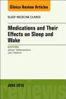 Medications and Their Effects on Sleep and Wake, an Issue of Sleep Medicine Clinics: Volume 13-2 (Clinics: Internal Medicine #13) By Johan Verbraecken, Jan Hedner Cover Image