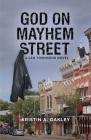 God on Mayhem Street (A Leo Townsend Mystery Suspense Thriller) By Kristin Oakley Cover Image