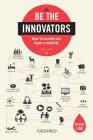 Be the Innovators: How to Accelerate Team Creativity By Peter Ling Cover Image