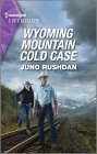 Wyoming Mountain Cold Case By Juno Rushdan Cover Image