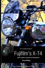 The Complete Guide to Fujifilm's X-T4 (B&W Edition) Cover Image