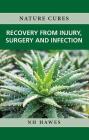 Recovery from Injury, Surgery and Infection: Nature Cures Cover Image
