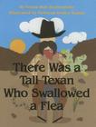 There Was a Tall Texan Who Swallowed a Flea By Susan Kralovansky, Deborah Kadair (Illustrator) Cover Image