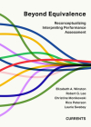 Beyond Equivalence: Reconceptualizing Interpreting Performance Assessment By Elizabeth A. Winston, Robert G. Lee, Christine Monikowski, Rico Peterson, Laurie Swabey Cover Image