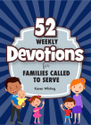 52 Weekly Devotions for Families Called to Serve By Karen Whiting Cover Image