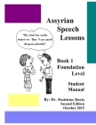 Assyrian Speech Lessons Book 1 Foundation Level Student Manual By Madeleine Davis Cover Image