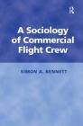 A Sociology of Commercial Flight Crew By Bennett Simon Cover Image