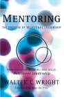 Mentoring By Walter C. Wright, Max de Pree (Foreword by) Cover Image