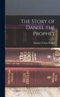 The Story of Daniel the Prophet Cover Image