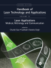 Handbook of Laser Technology and Applications: Laser Applications: Medical, Metrology and Communication (Volume Four) By Chunlei Guo (Editor), Chandra Subhash Singh (Editor) Cover Image
