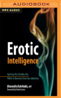 Erotic Intelligence: Igniting Hot, Healthy Sex While in Recovery from Sex Addiction Cover Image