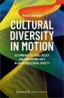 Cultural Diversity in Motion: Rethinking Cultural Policy and Performing Arts in an Intercultural Society By Özlem Canyürek Cover Image