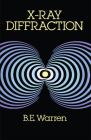 X-Ray Diffraction (Dover Books on Physics) By B. E. Warren Cover Image