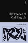 The Poetics of Old English By Tiffany Beechy Cover Image