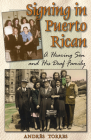 Signing in Puerto Rican: A Hearing Son and His Deaf Family By Andrés Torres Cover Image