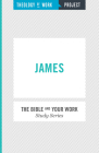 Theology of Work Project: James (Bible and Your Work Study) By Theology of Work Project Inc (Created by) Cover Image