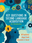 Key Questions in Second Language Acquisition: An Introduction By Bill VanPatten, Megan Smith, Alessandro G. Benati Cover Image