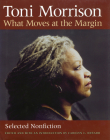 What Moves at the Margin: Selected Nonfiction By Toni Morrison, Carolyn C. Denard (Editor) Cover Image