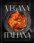 Vegana Italiana: Traditional Italian the Plant-Based Way; A Vegan Cookbook By Tara Punzone, Gene Stone (With) Cover Image