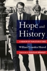 Hope and History: A Memoir of Tumultuous Times By William J. Vanden Heuvel, Douglas Brinkley (Foreword by) Cover Image