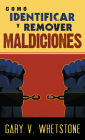 Cómo Identificar Y Remover Maldiciones By Gary V. Whetstone Cover Image
