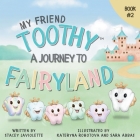 My Friend Toothy: A Journey to Fairyland: Book #2 Cover Image