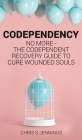 Codependency: No more - The codependent recovery guide to cure wounded souls By Chris S. Jennings Cover Image
