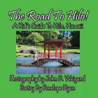 The Road to Hilo! a Kid's Guide to Hilo, Hawaii By Penelope Dyan, John D. Weigand (Illustrator) Cover Image