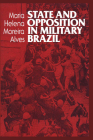 State and Opposition in Military Brazil (LLILAS Latin American Monograph Series) Cover Image