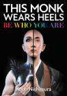 This Monk Wears Heels: Be Who You Are Cover Image