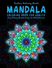 Mandala Coloring Book For Adults: An Adult Coloring Book with intricate Mandalas for Stress Relief, Relaxation, Fun, Meditation By Taslima Coloring Books Cover Image