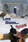 Love Means... Freedom (Love Means... Series #4) By Andrew Grey Cover Image