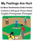 English-Portuguese (Portugal) My Feelings Are Hurt/Os Meus Sentimentos Estão Feridos Children's Bilingual Picture Book Cover Image