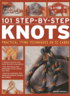 101 Step-By-Step Knots: Practical Tying Techniques on 52 Cards Cover Image