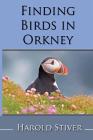 Finding Birds in Orkney By Harold Stiver Cover Image
