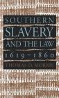 Southern Slavery and the Law, 1619-1860 (Studies in Legal History) Cover Image