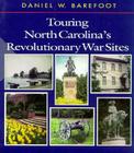 Touring North Carolina's Revolutionary War Sites (Touring the Backroads) Cover Image