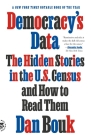 Democracy's Data: The Hidden Stories in the U.S. Census and How to Read Them Cover Image