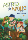 Astrid and Apollo and the Magic Pepper By V. T. Bidania, Evelt Yanait (Illustrator) Cover Image