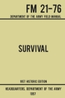 Survival - Army FM 21-76 (1957 Historic Edition): Department Of The Army Field Manual By Us Department of the Army Cover Image