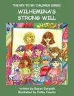 The Key to My Children Series: Wilhemina's Strong Will By Susan Surgoth, Cathy Kravitz (Illustrator) Cover Image
