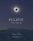 Eclipse: History. Science. Awe. By Bryan Brewer Cover Image