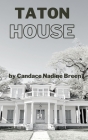 Taton House By Candace Nadine Breen Cover Image