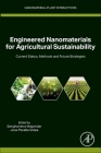 Engineered Nanomaterials for Agricultural Sustainability: Current Status, Methods and Future Strategies Cover Image
