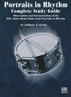 Portraits in Rhythm -- Complete Study Guide: Observations and Interpretations of the Fifty Snare Drum Etudes from Portraits in Rhythm By Anthony J. Cirone Cover Image