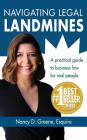 Navigating Legal Landmines: A Practical Guide to Business Law for Real People By Nancy D. Greene Cover Image